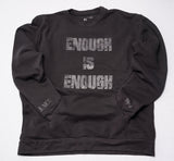 ENOUGH SWEATSHIRT